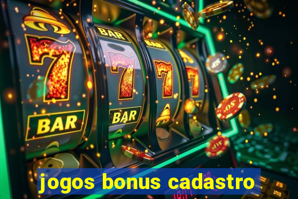 jogos bonus cadastro