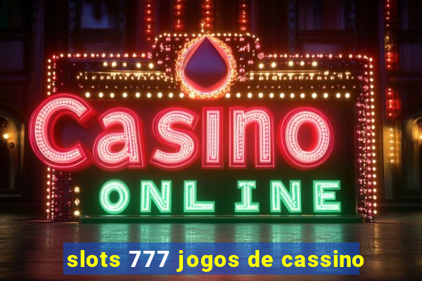 slots 777 jogos de cassino