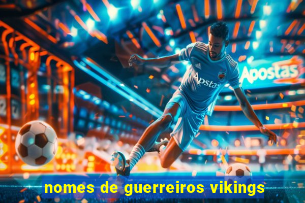 nomes de guerreiros vikings