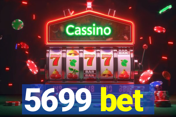 5699 bet