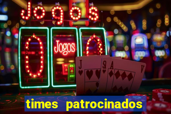 times patrocinados pela vai de bet