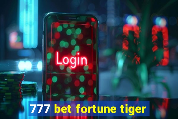 777 bet fortune tiger