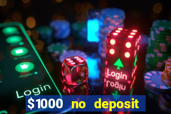 $1000 no deposit bonus casino usa