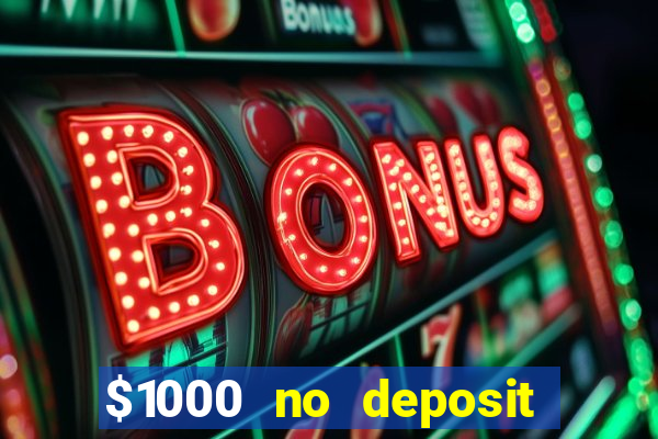 $1000 no deposit bonus casino usa