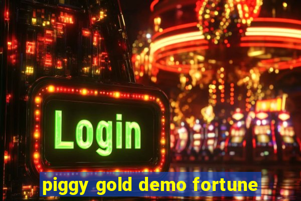 piggy gold demo fortune