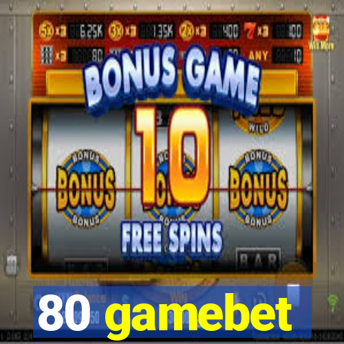 80 gamebet