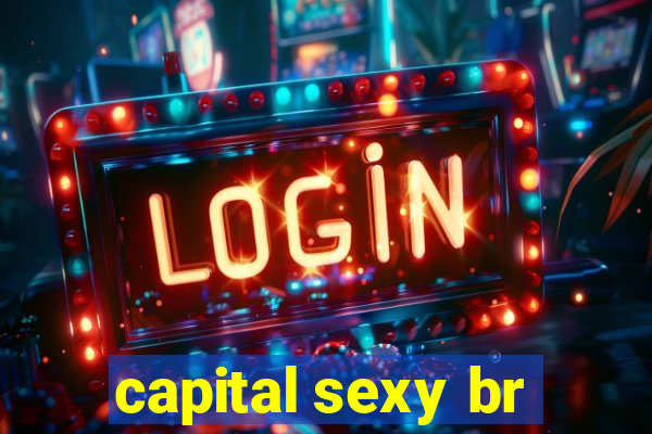 capital sexy br