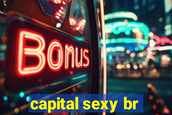 capital sexy br