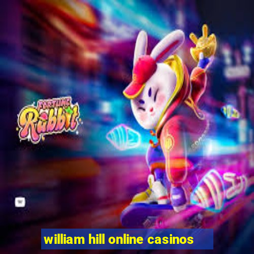 william hill online casinos