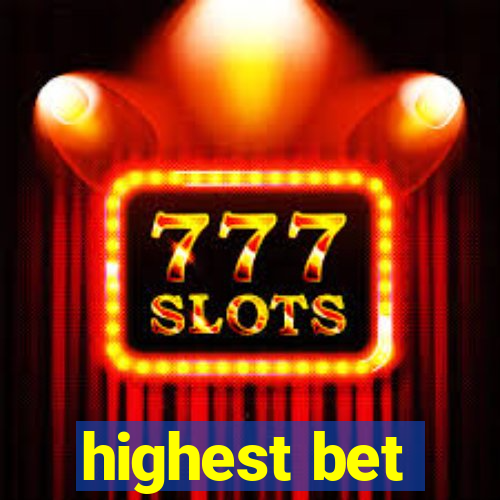 highest bet