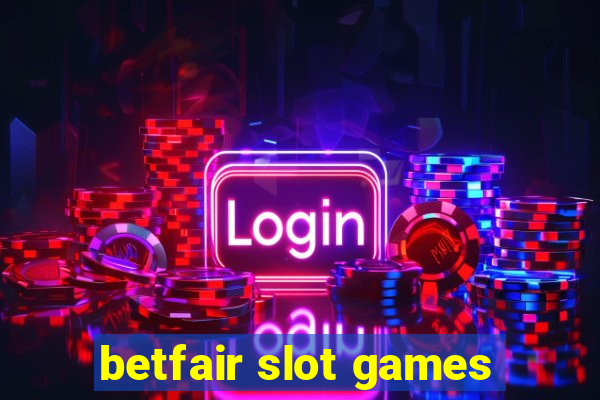 betfair slot games