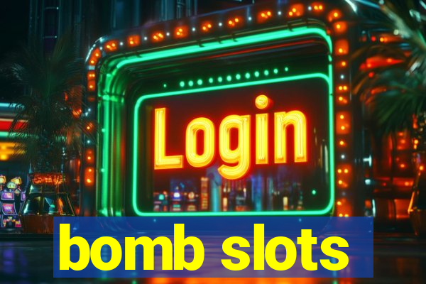 bomb slots