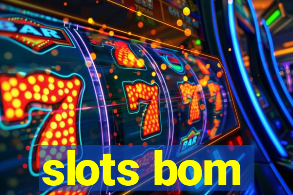 slots bom