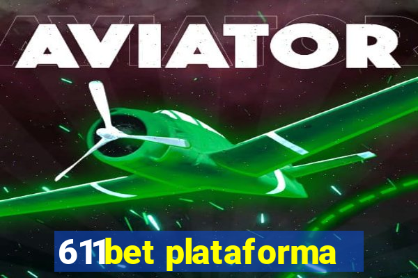 611bet plataforma