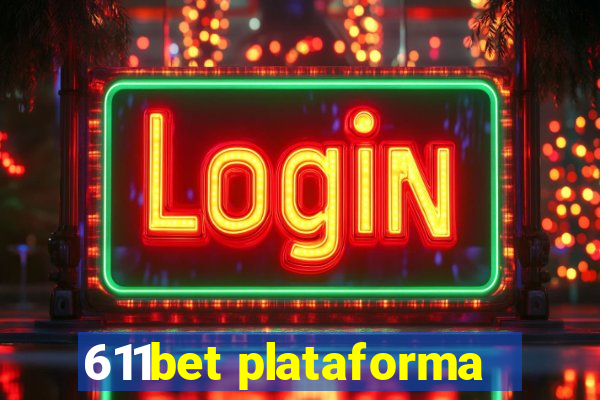 611bet plataforma