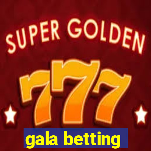 gala betting