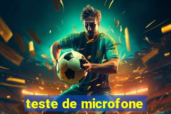 teste de microfone