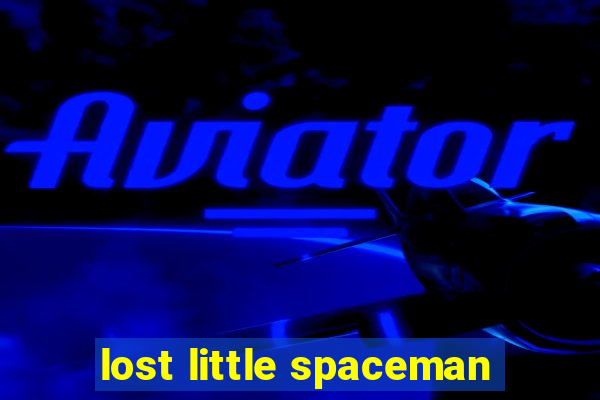 lost little spaceman