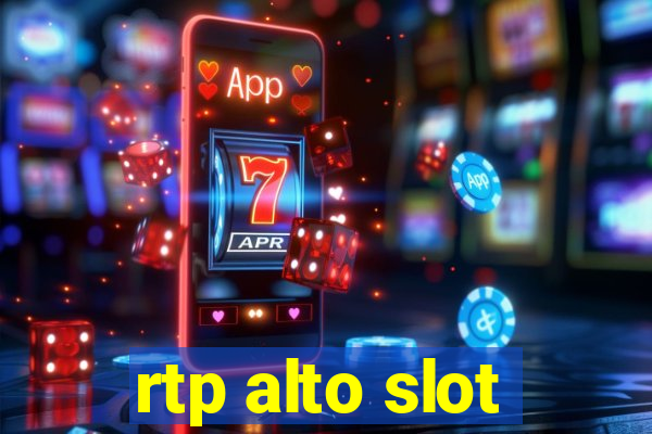 rtp alto slot