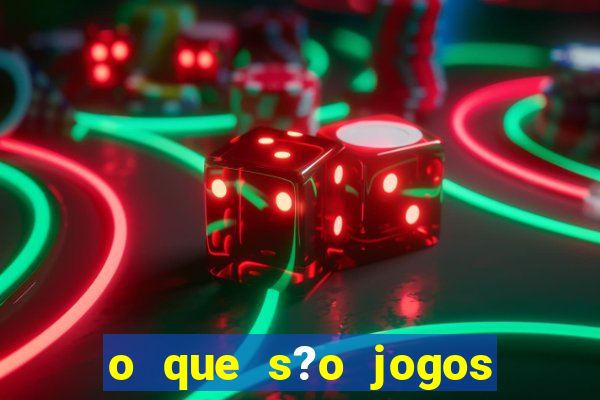 o que s?o jogos de aposta