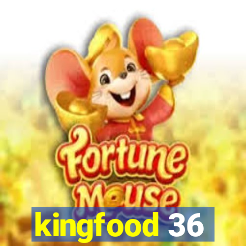 kingfood 36