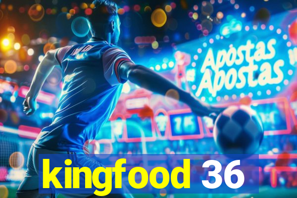 kingfood 36