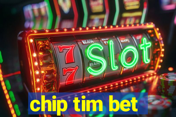 chip tim bet