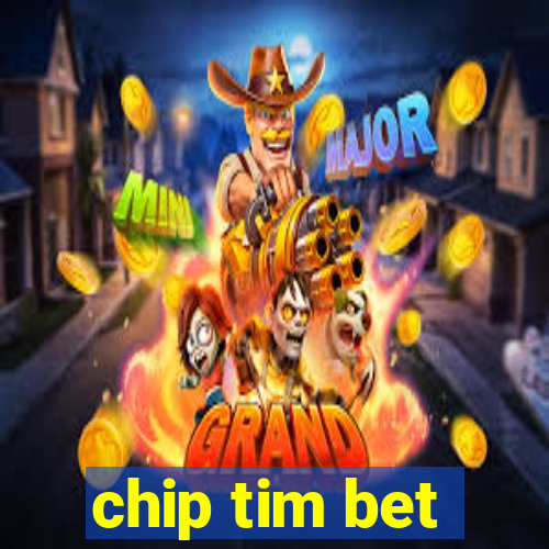 chip tim bet