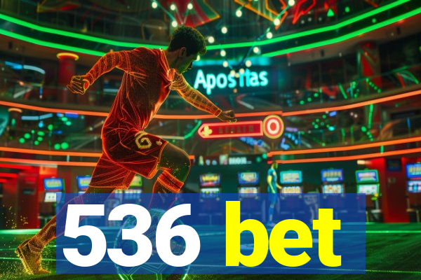 536 bet