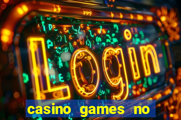 casino games no deposit real money