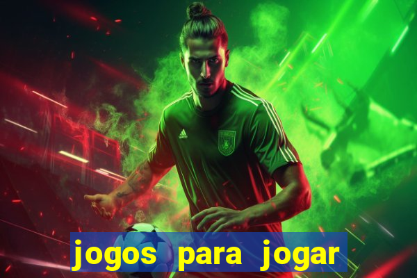 jogos para jogar para ganhar dinheiro