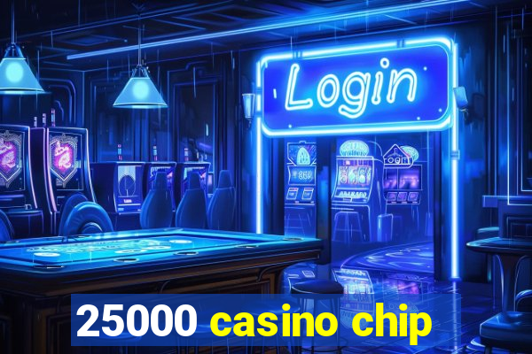 25000 casino chip