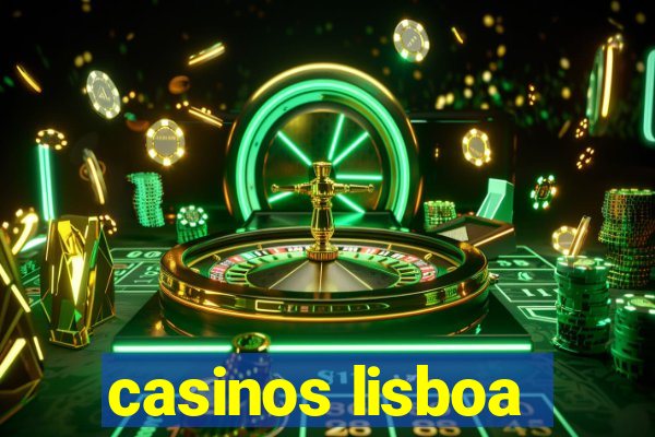 casinos lisboa