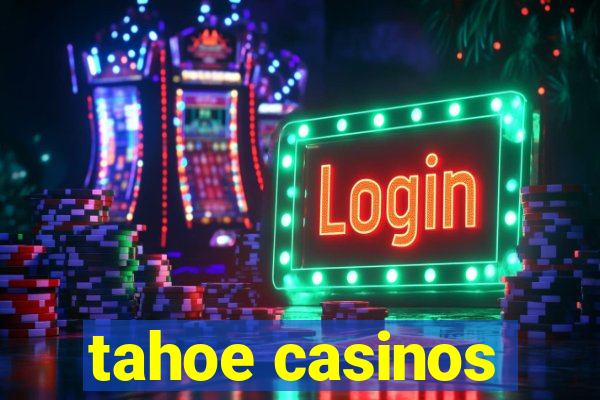 tahoe casinos