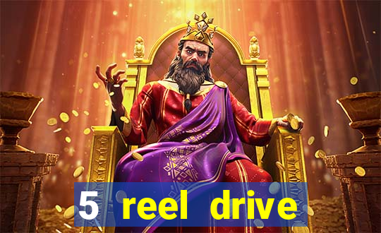 5 reel drive casino slot