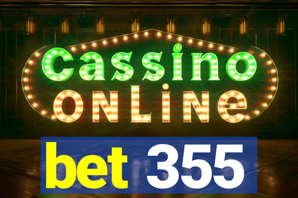 bet 355