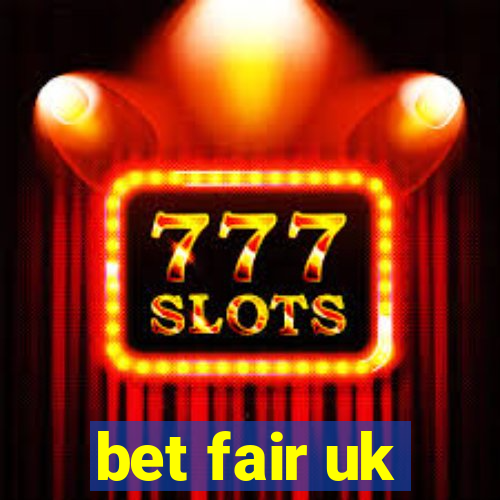 bet fair uk