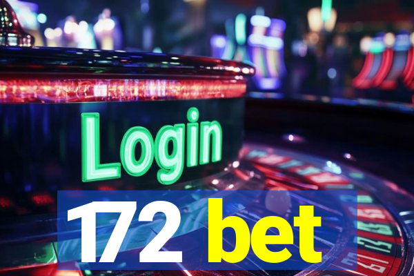 172 bet