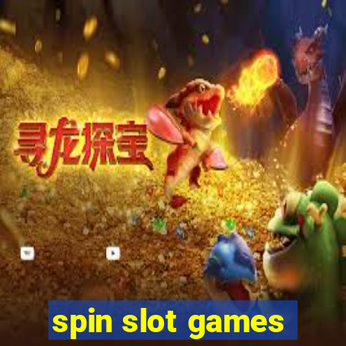 spin slot games