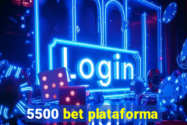 5500 bet plataforma