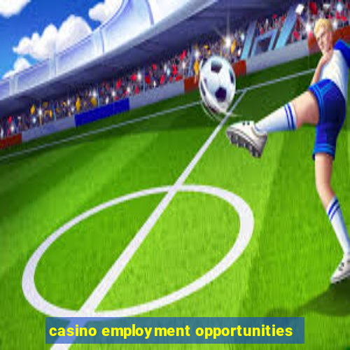 casino employment opportunities