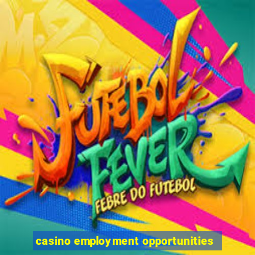 casino employment opportunities