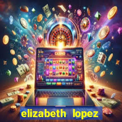 elizabeth lopez sanches nua