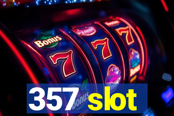 357 slot