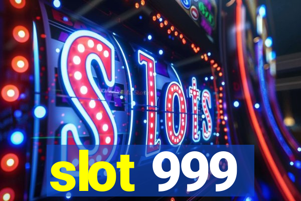 slot 999