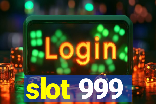 slot 999