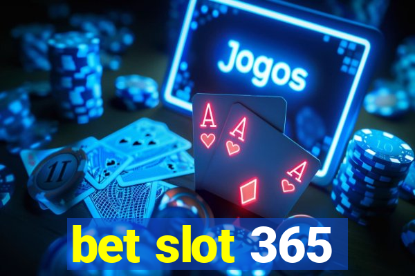 bet slot 365