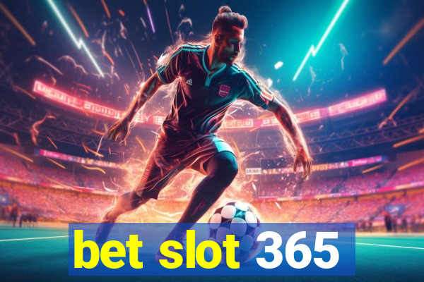 bet slot 365