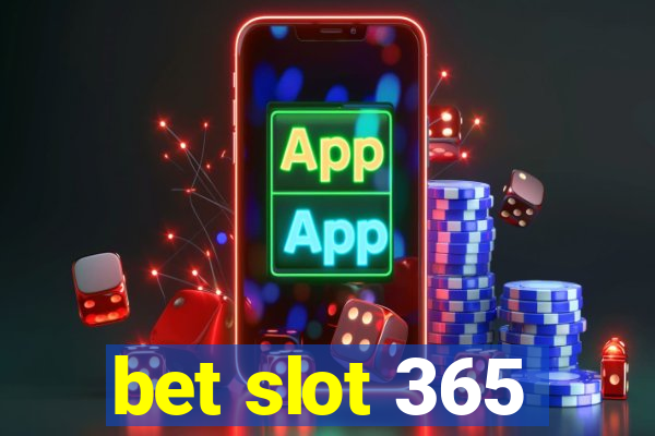 bet slot 365