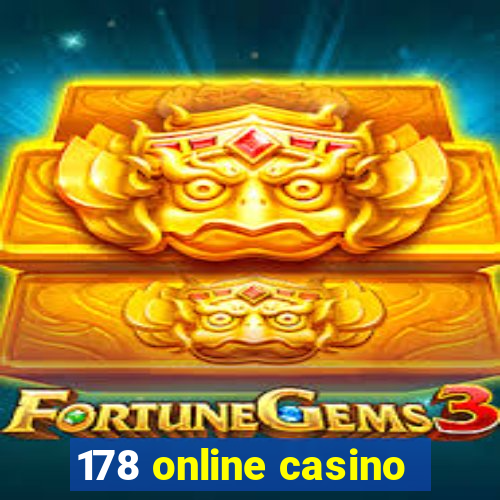 178 online casino